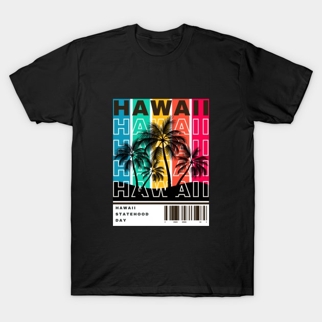 Hawaii Statehood Day T-Shirt by Nata De'Art